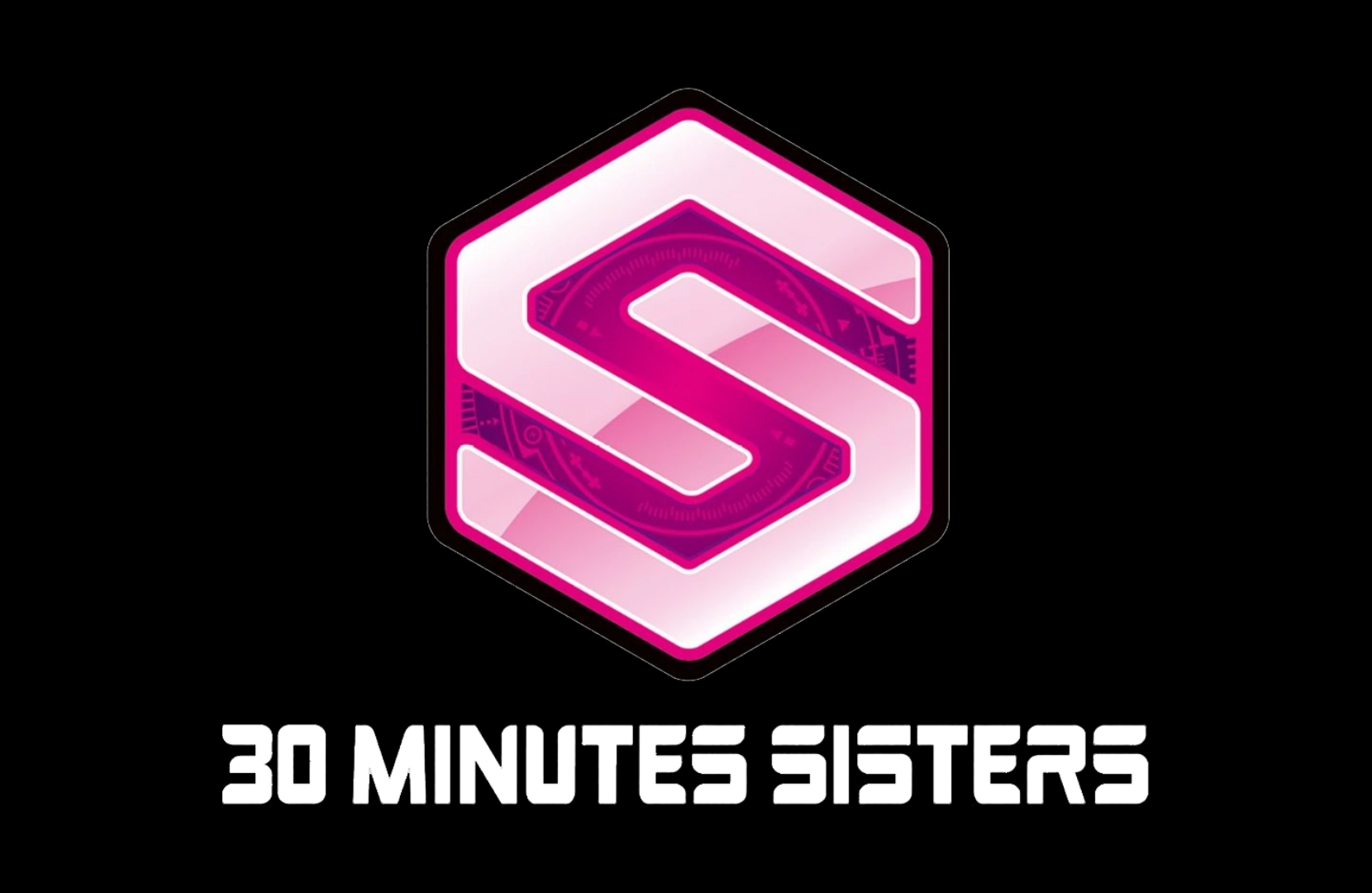 30 MINUTE SISTERS (30MS)